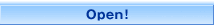 Open !